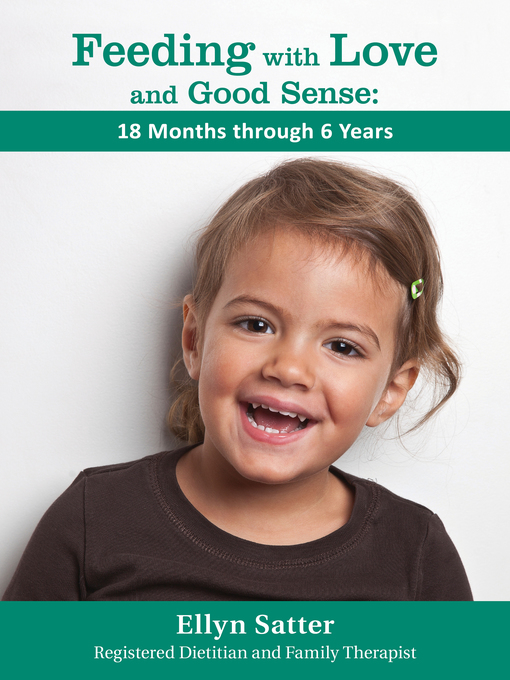 Title details for Feeding with Love and Good Sense by Ellyn Satter - Available
